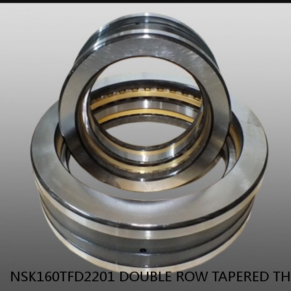 NSK160TFD2201 DOUBLE ROW TAPERED THRUST ROLLER BEARINGS