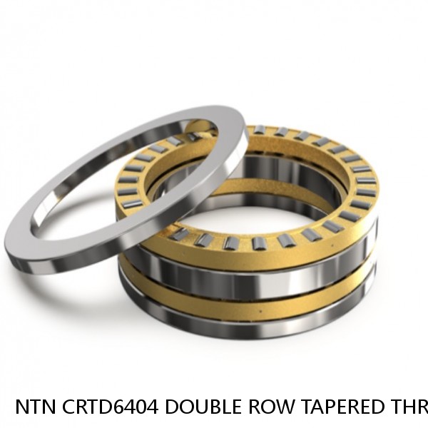 NTN CRTD6404 DOUBLE ROW TAPERED THRUST ROLLER BEARINGS