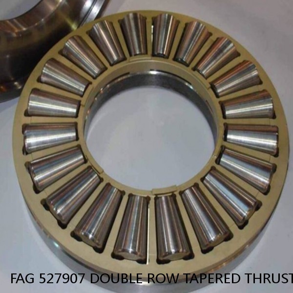 FAG 527907 DOUBLE ROW TAPERED THRUST ROLLER BEARINGS